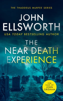 The Near Death Experience by Ellsworth, John