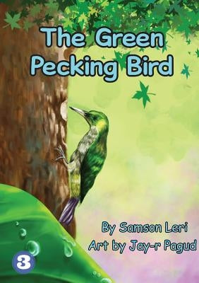 The Green Pecking Bird by Leri, Samson