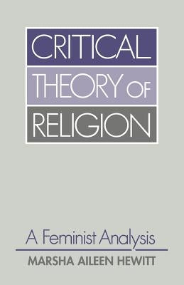 Critical Theory of Religion by Hewitt, Marsha Aileen