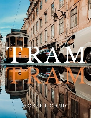 Tram by Ornig, Robert