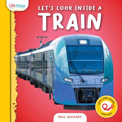 Let's Look Inside a Train by Zachary, Paul