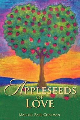 Appleseeds of Love by Chapman, Marilee Rabb