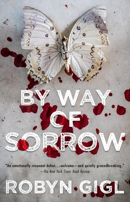 By Way of Sorrow by Gigl, Robyn