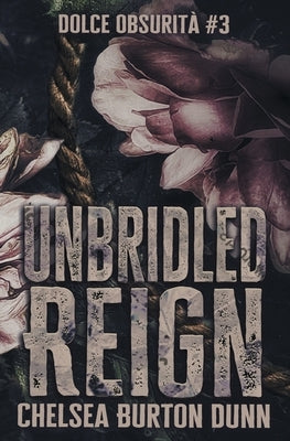 Unbridled Reign by Burton Dunn, Chelsea