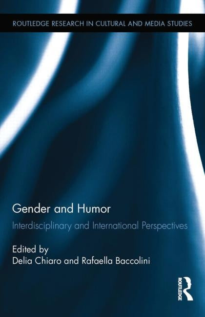 Gender and Humor: Interdisciplinary and International Perspectives by Chiaro, Delia