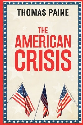 The American Crisis by Paine, Thomas