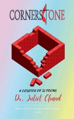 CORNERSTONE A Cluster of 21 Poems by Chand, Juliet
