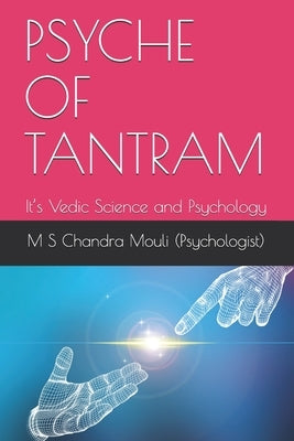 Psyche of Tantram: It's Vedic Science and Psychology by Suryanarayana, Chandra Mouli Marur