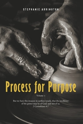 Process for Purpose: Volume I by Arrington, Stephanie
