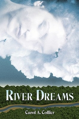 River Dreams by Collier, Carol A.