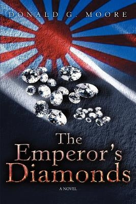 The Emperor's Diamonds by Moore, Donald G.