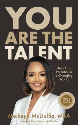 You Are The Talent: Unlocking Potential in a Changing World﻿ by McDuffie, Melkeya