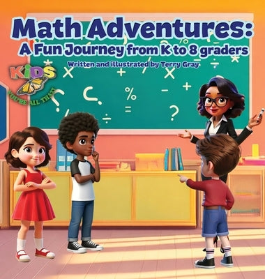 Math Adventures: A Fun Journey from K to 8 Graders by Gray, Terry