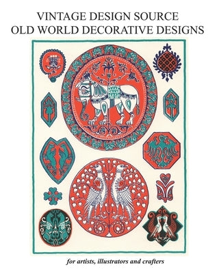 Vintage Design Source: Old World Decorative Designs: Vintage designs from around the World by Cumbow, John