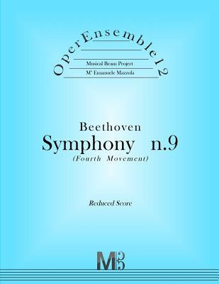 OperEnsemble12, Beethoven, Symphony n.9 (Fourth Movement): Reduced Score by Mazzola, Emanuele