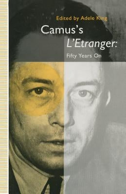 Camus's l'Etranger: Fifty Years on by King, Adele