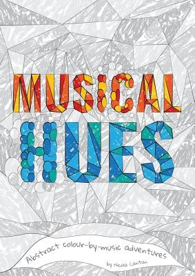 Musical Hues: Abstract colour-by-music adventures by Cantan, Nicola