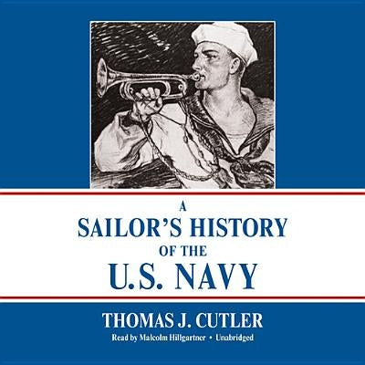 A Sailor's History of the U.S. Navy by Cutler, Thomas J.
