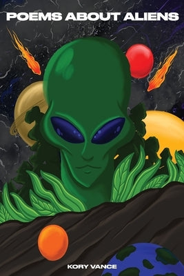 Poems About Aliens by Vance, Kory