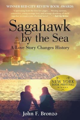 Sagahawk by the Sea: A Love Story Changes History by Bronzo, John F.