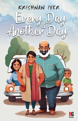 Every Day is Another Day by Iyer, Krishnan