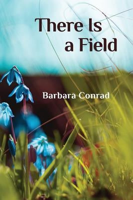 There Is a Field by Kistner, Diane