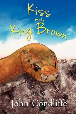 Kiss of the King Brown by Condliffe, John L.