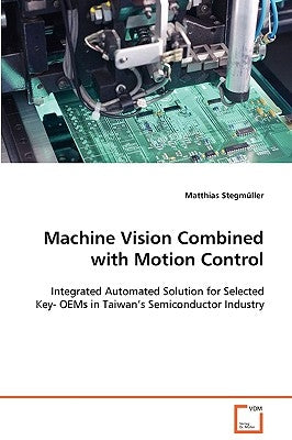 Machine Vision Combined with Motion Control by Stegmüller, Matthias