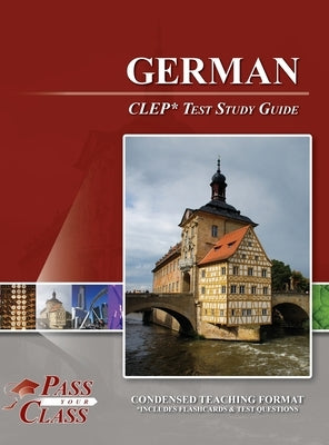 German CLEP Test Study Guide by Passyourclass