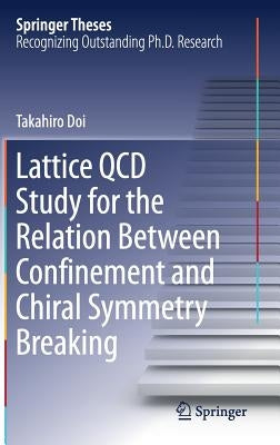 Lattice QCD Study for the Relation Between Confinement and Chiral Symmetry Breaking by Doi, Takahiro