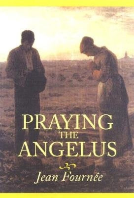 Praying the Angelus by Fournée, Jean