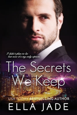 The Secrets We Keep by Jade, Ella