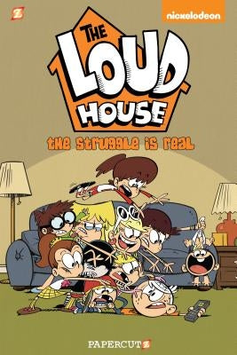 The Loud House: The Struggle Is Real by Loud House Creative Team