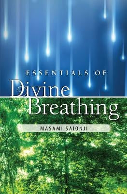 Essentials of Divine Breathing by Saionji, Masami