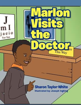 Marlon Visits the Doctor by Taylor-White, Sharon