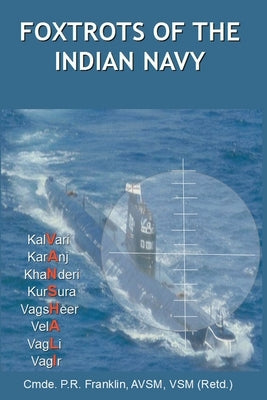 Foxtrots of the Indian Navy by Franklin, Pr