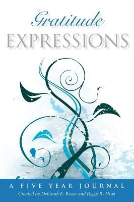 Gratitude Expressions by Roser, Deborah C.