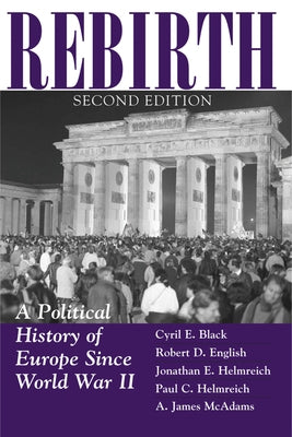 Rebirth: A Political History Of Europe Since World War II by Black, Cyril