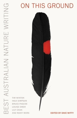 On This Ground: Best Australian Nature Writing by Witty, Dave