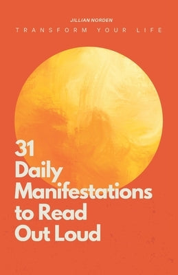 31 Daily Manifestations to Read Out Loud by Norden, Jillian