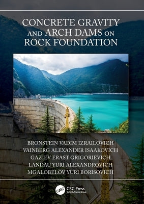 Concrete Gravity and Arch Dams on Rock Foundation by Vadim Izrailovich, Bronstein