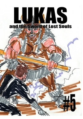 Lukas and the Sword of Lost Souls #5 by Rodrigues, José L. F.