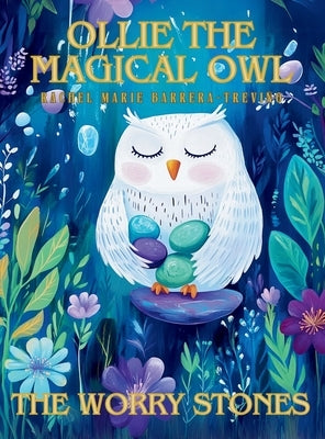 Ollie the Magical Owl: The Worrry Stones by Barrera-Treviño, Rachel Marie
