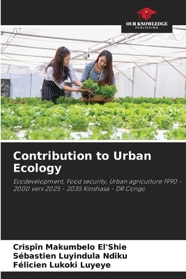 Contribution to Urban Ecology by Makumbelo El'shie, Crispin