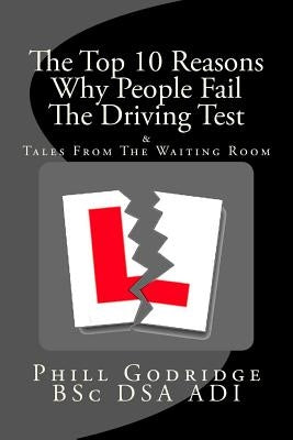 The Top Ten Reasons Why People Fail The Driving Test: & Tales From The Waiting Room by Digital Island Animation