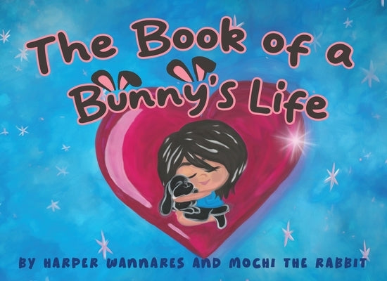 The Book of a Bunny's Life by Wannares, Harper