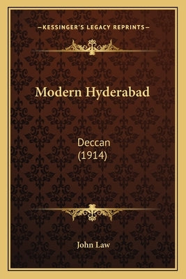 Modern Hyderabad: Deccan (1914) by Law, John