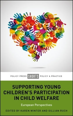 Supporting Young Children's Participation in Child Welfare: European Perspectives by Eerdekens, Wendy