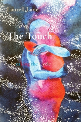 The Touch: Breaking the Cycle by Lane, Laurell