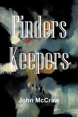Finders Keepers by McCraw, John